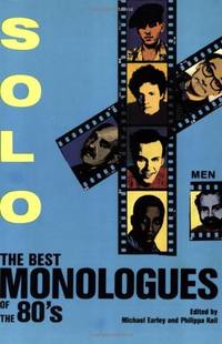 Solo: The Best Monologues of the '80's: For Men (Applause Acting Series): The Best...