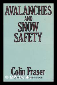 Avalanches and Snow Safety by Colin (1935-) Fraser - 1st Edition in this form - 1978 - from MW Books Ltd. (SKU: 52434)
