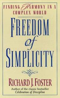 Freedom of Simplicity by Richard J. Foster - 1997