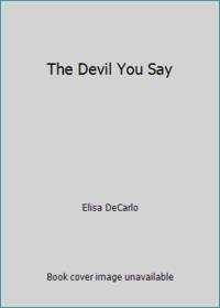 The Devil You Say