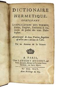 Dictionaire Hermetique, contenant L'Explication des Termes, Fables, Enigmas, Emblemes & manieres de parler des vrais Philosophes [Two volumes in one]