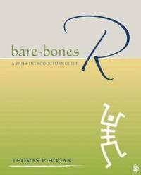 Bare-Bones R: A Brief Introductory Guide by Thomas P. Hogan - 2009-01-04