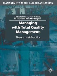 Managing with Total Quality Management : Theory and Practice