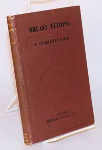 Breast feeding: a guide to the natural feeding of infants by Naish, F. Charlotte - 1948