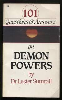 101 Questions and Answers on Demon Powers by Lester Sumrall - Paperback - 1983 - from E Ridge fine Books (SKU: 8188)