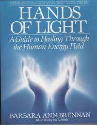 image of HANDS OF LIGHT A Guide to Healing through the Human Energy Field. a New Paradigm for the Human Being in Health, Relationship and Disease