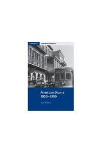 American Drama 1900 - 1990 (Cambridge contexts in literature)