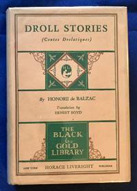 cover of DROLL STORIES; (Contes Drolatiques) / By Honore de Balzac / Edited by Ernest Boyd / Two Volumes in One