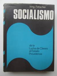 El Socialismo. De La Lucha De Clases Al Estado Providencia by Iring Fetscher - 1975