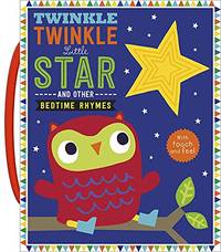 Twinkle, Twinkle Little Star and Other Bedtime Rhymes (Touch and Feel Bedtime Rhymes)