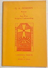 image of E.A. Gordon, pioneer in East-West religious understanding: a memorial tribute