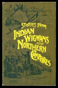 STORIES FROM INDIAN WIGWAMS AND NORTHERN CAMPFIRES by Young, Egerton R - 1974