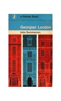 Georgian London by Summerson, John