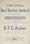 La Part du Diable des Teufels Antheil (Carlo Broschï.) Komische Oper in 3 Akten Text von Eugène Scribe, Deutsche Übersetzung von H. Börnstein und C. Gollmick ... Klavierauszug mit deutschem und französischem Gesangstext sowie vollständigem deutschem Dialog. [Piano-vocal score]