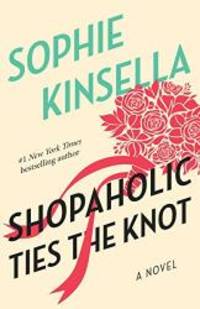 Shopaholic Ties the Knot (Shopaholic, No 3) by Sophie Kinsella - 2003-04-07