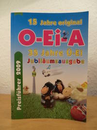 O-Ei-A 2009. Überraschungsei- & Sammelfiguren Preisführer 2009. Jubiläumsausgabe