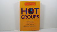 Hot Groups: Seeding Them, Feeding Them, and Using Them to Ignite Your Organization