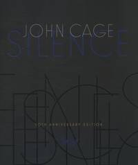 Silence : Lectures and Writings, 50th Anniversary Edition by John Cage - 2013