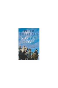 Big Fat Love: A Novel by Sheridan, Peter