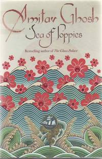 Sea of Poppies: A Novel by Ghosh, Amitav - 2008