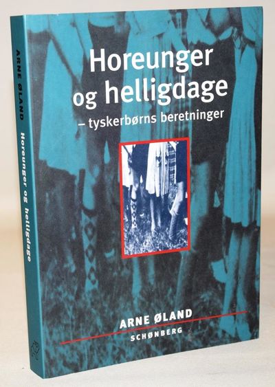 Horeunger og helligdage - tyskerbørns beretninger.