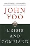 Crisis and Command: A History of Executive Power from George Washington to George W. Bush