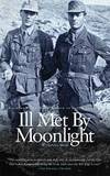 Ill Met By Moonlight by W. Stanley Moss - 2011-03-01