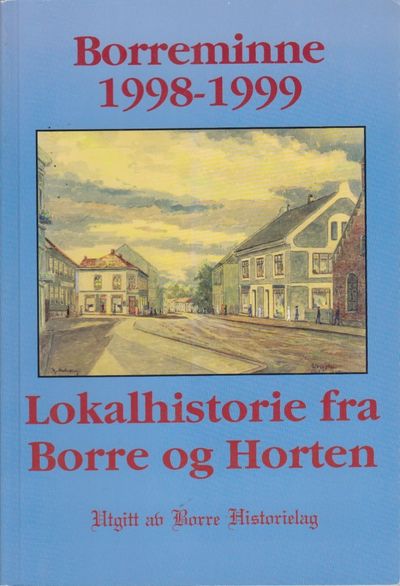 Borreminne 1998-1999. Lokalhistorie fra Borre og…