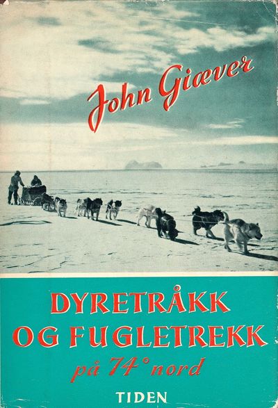 Dyretråkk og fugletrekk på 74° nord. Illustret. 2. opplag. Tiden Norsk ...