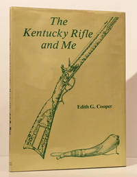 The Kentucky Rifle and Me (SIGNED) de Cooper, Edith G - 1977