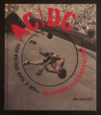 AC/DC: High-Voltage Rock 'n' Roll: The Ultimate Illustrated History