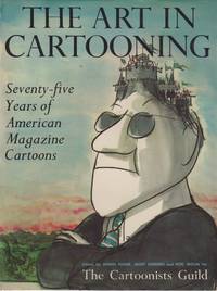 THE ART IN CARTOONING: SEVENTY-FIVE YEARS OF AMERICAN MAGAZINE CARTOONS [SIGNED AND DOODLED BY...