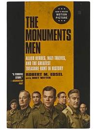 The Monuments Men: Allied Heroes, Nazi Thieves and the Greatest Treasure Hunt in History (Movie Tie-in)