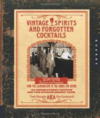 Vintage Spirits and Forgotten Cocktails: Revised and Updated by Haigh, Ted