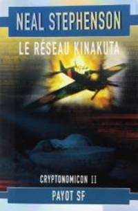 image of Cryptonomicon, tome 2 : Le Réseau Kinakuta