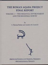 THE ROMAN AQABA PROJECT FINAL REPORT, VOLUME 1 The Regional Environment and the Regional Survey