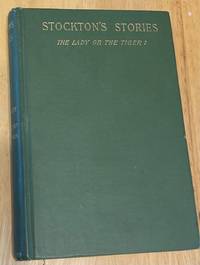 cover of Stockton's Stories First Series The Lady, or the Tiger? And Other Stories