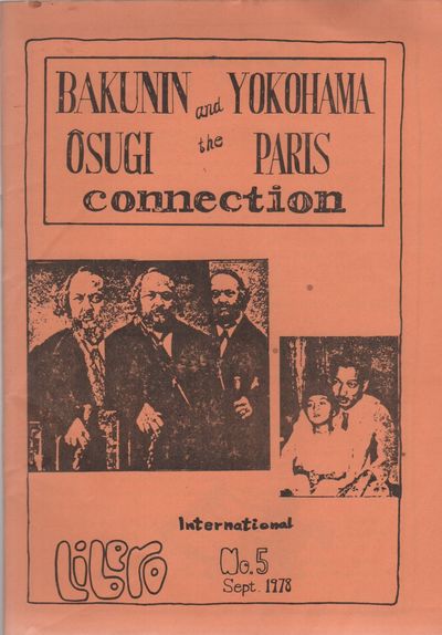 BAKUNIN, ŌSUGI AND THE YOKOHAMA-PARIS CONNECTION: Libero International - No. 5 - Sept. 1978