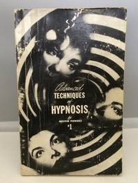 Advanced Techniques of Hypnosis by Powers, Melvin - 1964