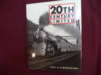 20th Century Limited. by Zimmermann, Karl R - 2002.