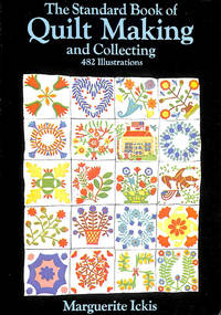 The Standard Book of Quilt Making and Collecting (Dover Quilting) by Marguerite Ickis - Paperback - 2003-03-28 - from M Godding Books Ltd (SKU: 223199)