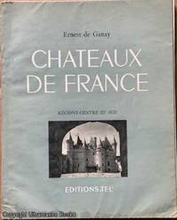 Chateaux De France: Régions Centre et Sud by Ernest de Ganay - Paperback - 1950 - from Ultramarine Books (SKU: 005243)