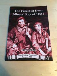 The Forest of Dean Miners&#039; Riot of 1831 by Chris Fisher - 2020