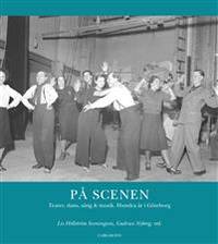 På scenen. Teater, dans, sång & musik. Hundra år…