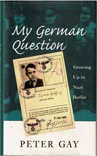 My German Question by Professor Peter Gay - 1998