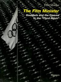 image of The Film Minister, Goebbels and the Cinema in the "Third Reich