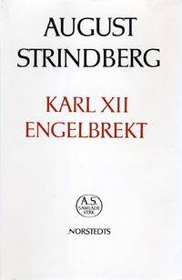 Karl XII. Engelbrekt. Texten redigerad och…