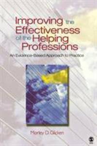 Improving the Effectiveness of the Helping Professions : An Evidence-Based Approach to Practice