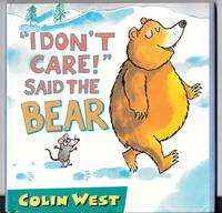I Don't Care! Said The Bear