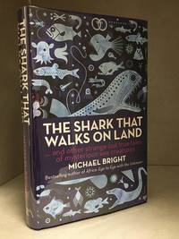 image of The Shark That Walks on Land... And Other Strange But True Tales of Mysterious Sea Creatures